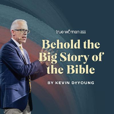 Behold the Big Story of the Bible, Ep. 2
