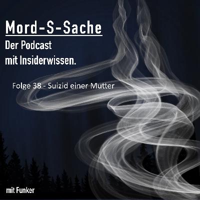 Folge 38 - Suizid einer Mutter