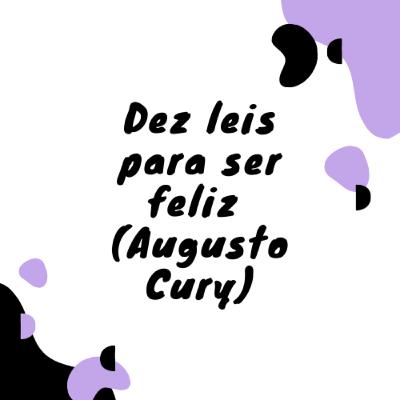 AUDIOBOOK - Livro - Dez leis para ser feliz (Augusto Cury)