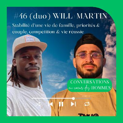 #46 (duo) Will + Martin : Stabilité d’une vie de famille, priorités & couple, compétition & vie réussie