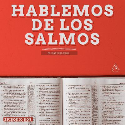 Hablando De Los Salmos Parte 2