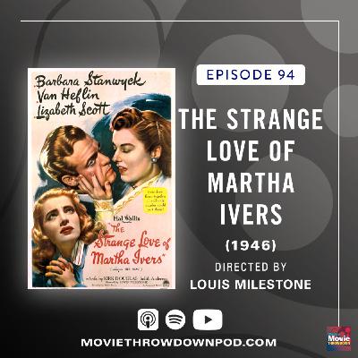 The Strange Love of Martha Ivers (1946): The Past Is Not Done With Us The Strange Love of Martha Ivers (1946): The Past Is Not Done With Us