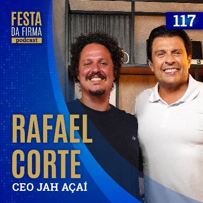 RAFAEL CORTE | FESTA DA FIRMA PODCAST #117 RAFAEL CORTE | FESTA DA FIRMA PODCAST #117