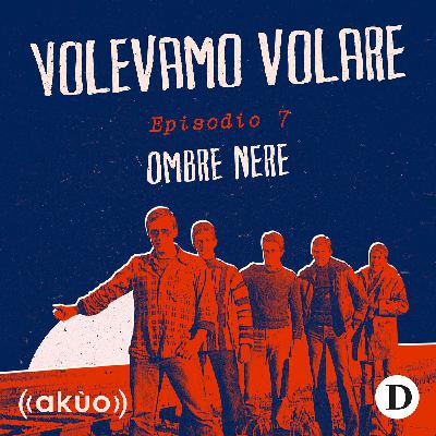 7 - Ombre nere