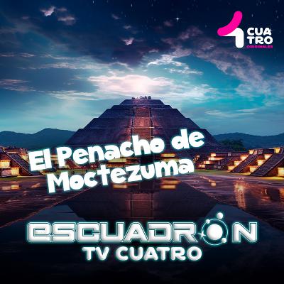 El penacho de Moctezuma