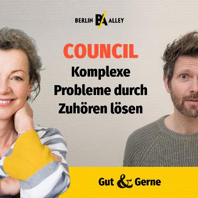 Council - Wie wir komplexe Probleme durch Zuhören lösen Council - Wie wir komplexe Probleme durch Zuhören lösen