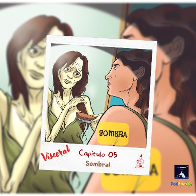 🟨📚 #T.01-Ep.053 - [Visceral] - Cap 05 - Sombra