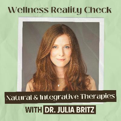 26 - Empowering Mental Health: Dr Julia Britz's Approach to Natural and Integrative Therapies 26 - Empowering Mental Health: Dr Julia Britz's Approach to Natural and Integrative Therapies
