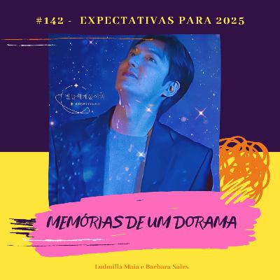#142 - Expectativas para 2025