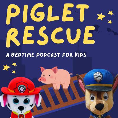 Paw Patrol: Piglet Rescue