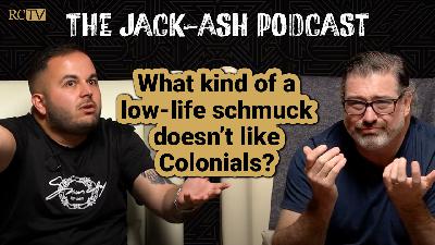 What kind of a low-life schmuck doesn't like Colonials? What kind of a low-life schmuck doesn't like Colonials?