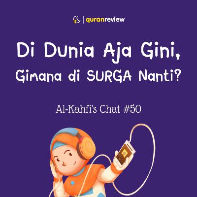 Al-Kahfi's Chat #50 - SAMPAI KETEMU DI SURGA, InsyaAllah ^^ Al-Kahfi's Chat #50 - SAMPAI KETEMU DI SURGA, InsyaAllah ^^