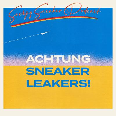 Achtung Sneaker Leakers! Achtung Sneaker Leakers!