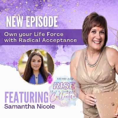 Episode #37: Mindful Mama Wellness - Own your Life Force with Radical Acceptance Episode #37: Mindful Mama Wellness - Own your Life Force with Radical Acceptance