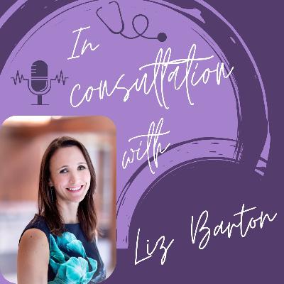 In Consultation With Liz Barton: talking all things wellbeing, women in leadership & working outside of practice In Consultation With Liz Barton: talking all things wellbeing, women in leadership & working outside of practice