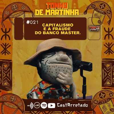 Bomba no Ar: O Escândalo do Banco Master e o Jogo Sujo do Poder - Com Tonho de Martinha! ICM #021