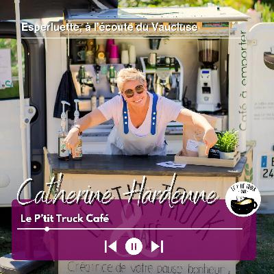 [BEST OF] Catherine Hardenne - Le P'tit Truck Café