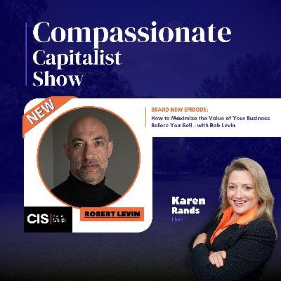 How to Maximize the Value of Your Business Before You Sell – with Robert Levin
