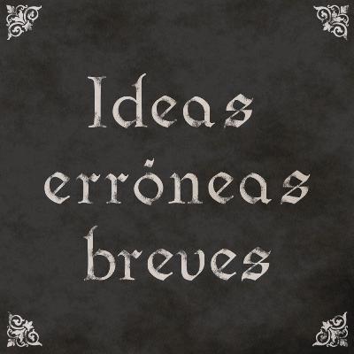 EP27: Ideas erróneas breves