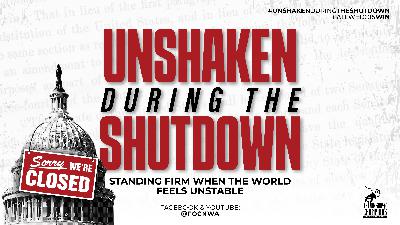 Unshaken During the Shutdown - Standing Firm When the World Feels Unstable - Video