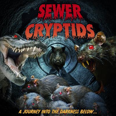 Episode 83: Sewer Cryptids Part 3 - Cow Tunnels and Trash Gators Episode 83: Sewer Cryptids Part 3 - Cow Tunnels and Trash Gators