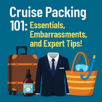 Cruise Packing 101: Essentials, Embarrassments, and Expert Tips!