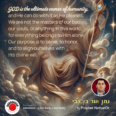 GOD is the ultimate owner of Humanity by Prophet NathanOr
