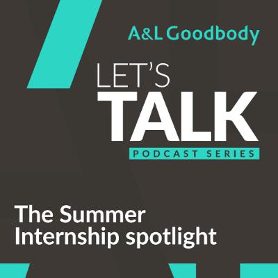 Let's Talk: The Summer Internship spotlight