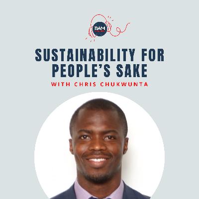 Sustainability for People's Sake, with Chris Chukwunta