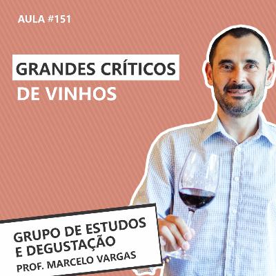PODCAST aula 151 - Grandes críticos de vinhos - Prof. Marcelo Vargas