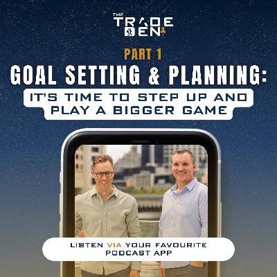 97. Goal Setting & Planning: It's time to step up and play a bigger game - Part 1