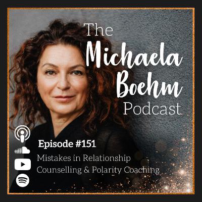 Ep151: Mistakes in Relationship Counselling & Polarity Coaching Ep151: Mistakes in Relationship Counselling & Polarity Coaching