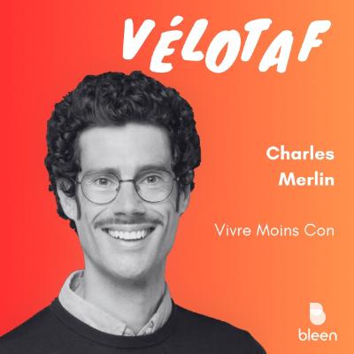 #96 Le vélotaf a-t-il de l’avenir dans nos campagne ? avec Charles Merlin de Vivre Moins Co*