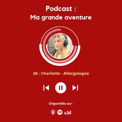 Épisode 26 – Charlotte, Allergologue Épisode 26 – Charlotte, Allergologue