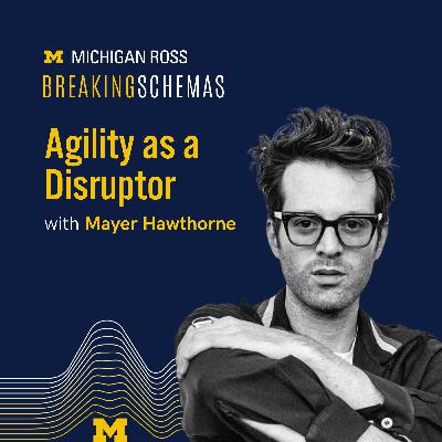Agility as a Disruptor with Mayer Hawthorne Agility as a Disruptor with Mayer Hawthorne
