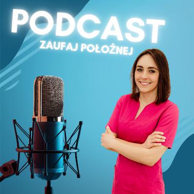 Odcinek 4: Ciążowe MITY. Podcast Zaufaj Położnej