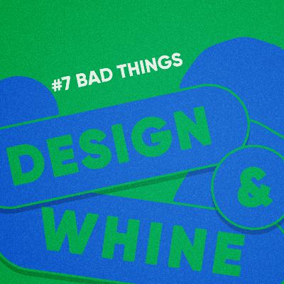 #7 – Bad things can be good things