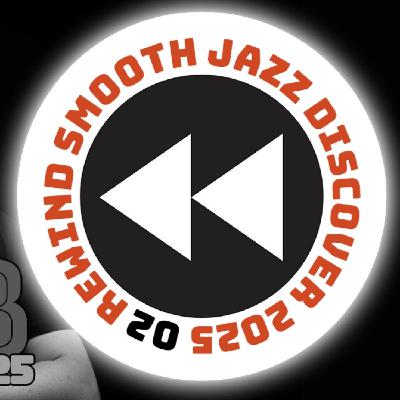 Smooth Jazz Discover 248 | REWIND 2025 ii Smooth Jazz Discover 248 | REWIND 2025 ii