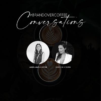 Stephanie Crespin : #BRANDOVERCOFFEE Conversations with Andrea Arañador-Ferri