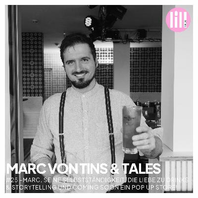#25 MARC VON TINS & TALES - Über Selbstständigkeit, Storytelling, die Liebe zu Drinks und seine Pop Up Bar