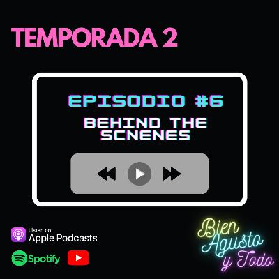 T2 #6 - Behind the Scenes