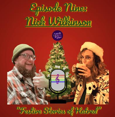 Ep. 9: Festive Stories of Hatred (featuring Nick Wilkinson) Ep. 9: Festive Stories of Hatred (featuring Nick Wilkinson)
