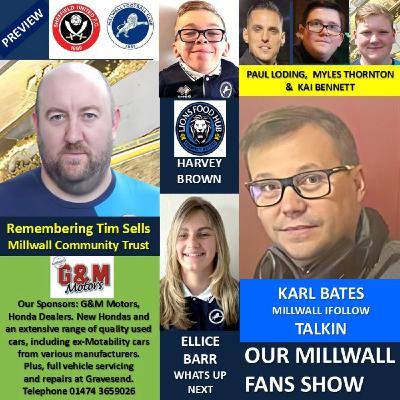 OUR MILLWALL FANS SHOW- Sponsored by G & M Motors, Gravesend - 220825