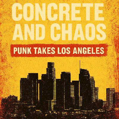 5. Concrete and Chaos: Punk Takes Los Angeles