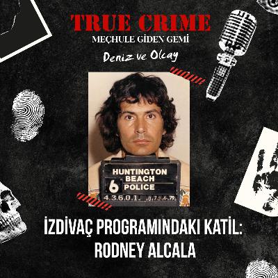 İzdivaç Programındaki Katil: Rodney Alcala