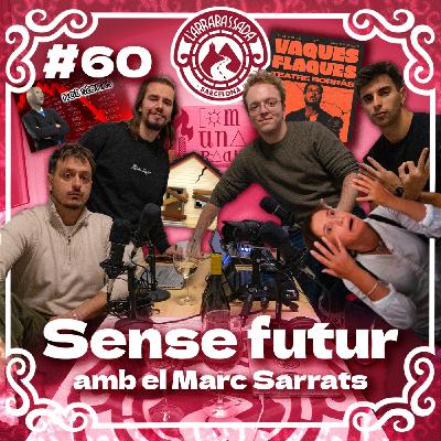 L'Arrabassada #60 - Sense futur (amb el Marc Sarrats)