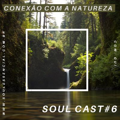 Conexão com a Natureza Conexão com a Natureza