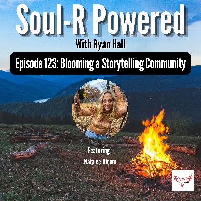 Episode 123: Blooming a Storytelling Community - with Natalee Bloom Episode 123: Blooming a Storytelling Community - with Natalee Bloom