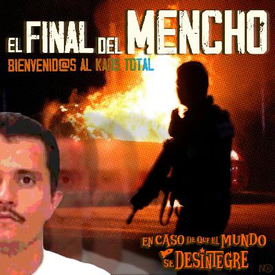 S27 Ep6246: El Final del Mencho