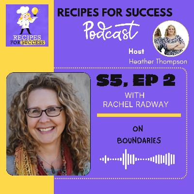 S5:Ep 2, Rachel Radway on Boundaries